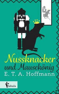 E T a Hoffmann - Nussknacker und Mausekönig, Häftad