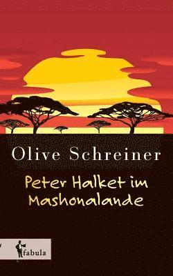 Olive Schreiner - Peter Halket im Mashonalande, Häftad