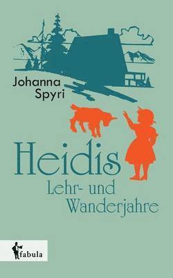 Johanna Spyri - Heidis Lehr- und Wanderjahre, Häftad