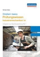 Hermann Geiss - Chrisitani-basics Prüfungswissen Industriemechaniker/-in, Häftad