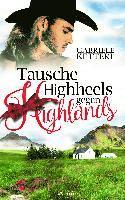 bokomslag Tausche Highheels gegen Highlands