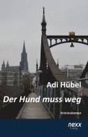 Adi Hübel - Der Hund muss weg, Häftad