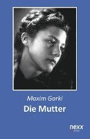 Maxim Gorki - Die Mutter, Häftad
