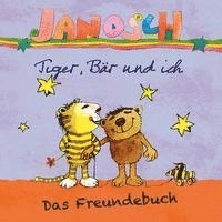 bokomslag Janosch - Tiger, Bär und ich