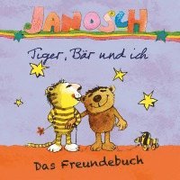 bokomslag Janosch - Tiger, Bär und ich