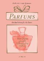 bokomslag Parfums - Kostbarkeiten für die Sinne