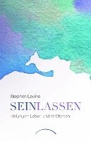 Stephen Levine - Sein lassen, Häftad