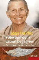 Joan Halifax - Im Sterben dem Leben begegnen, Häftad