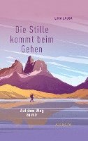 bokomslag Die Stille kommt beim Gehen