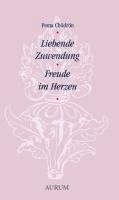 bokomslag Liebende Zuwendung - Freude im Herzen