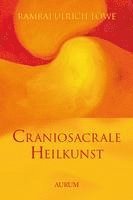 Ramraj Ulrich Löwe - Craniosacrale Heilkunst, Inbunden. Tillgänglighet: Lägg i varukorg