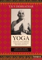 T. K. V. Desikachar - Yoga - Heilung von Körper und Geist jenseits des Bekannten, Häftad