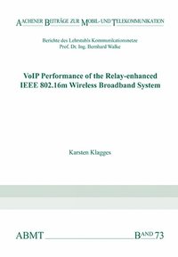 bokomslag VoIP Performance of the Relay-enhanced IEEE 802.16m Wireless Broadband System