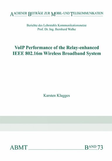 bokomslag VoIP Performance of the Relay-enhanced IEEE 802.16m Wireless Broadband System