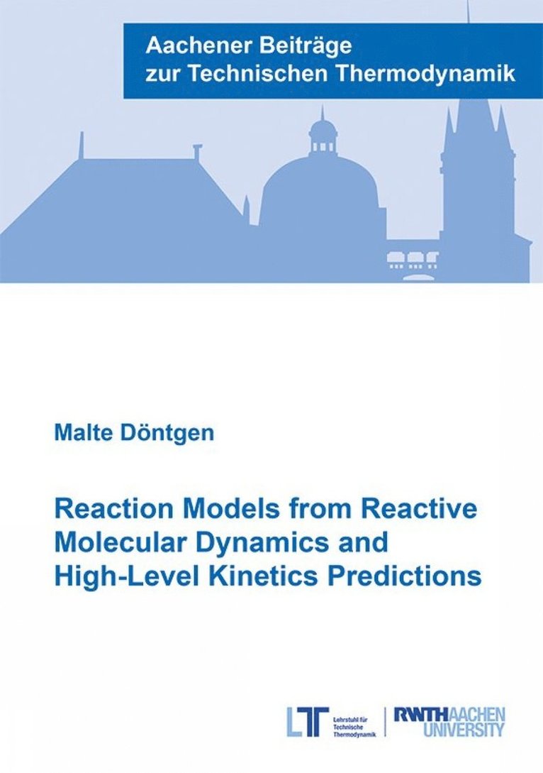 Malte Döntgen, Ph.D. Dontgen, Dr Malte - Reaction Models from Reactive Molecular Dynamics and High-Level Kinetics Predictions, Häftad