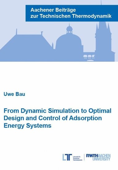 bokomslag From Dynamic Simulation to Optimal Design and Control of Adsorption Energy Systems