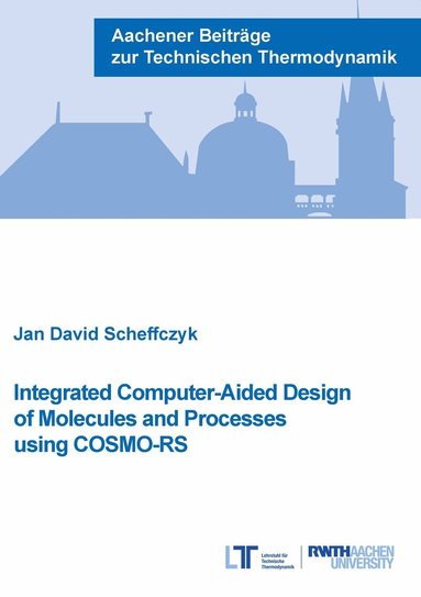 Jan David Scheffczyk - Integrated Computer-Aided Design of Molecules and Processes using COSMO-RS, Häftad