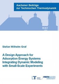 bokomslag A Design Approach for Adsorption Energy Systems Integrating Dynamic Modeling with Small-Scale Experiments