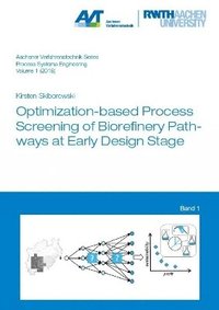 bokomslag Optimization-based Process Screening of Biorefinery Pathways at Early Design Stage