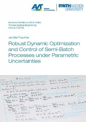 Robust Dynamic Optimization and Control of Semi-Batch Processes under Parametric Uncertainties 1