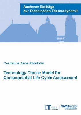 Technology Choice Model for Consequential Life Cycle Assessment 1