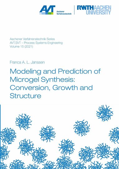 bokomslag Modeling and Prediction of Microgel Synthesis: Conversion, Growth and Structure