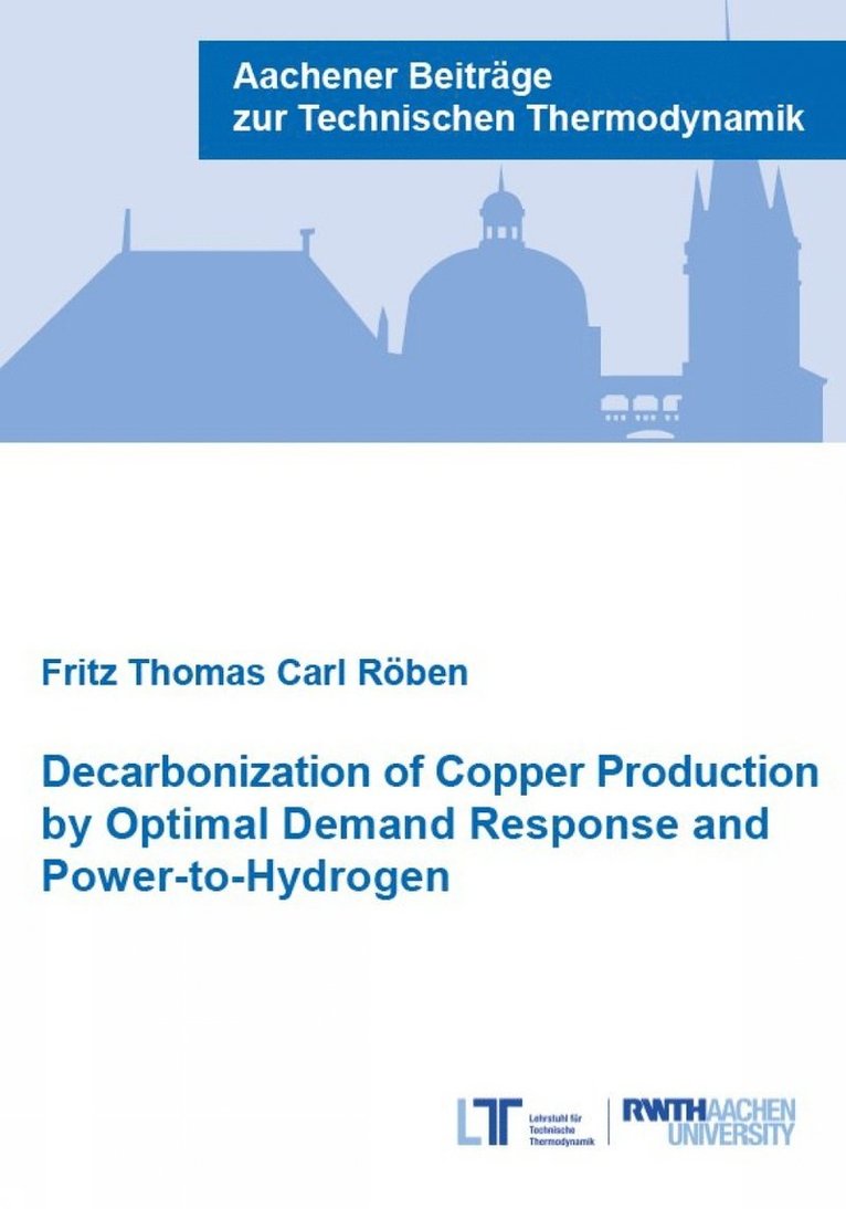 Fritz Thomas Carl Röben, Ph.D. Roben, Dr Fritz Thomas Carl - Decarbonization of Copper Production by Optimal Demand Response and Power-to-Hydrogen, Häftad