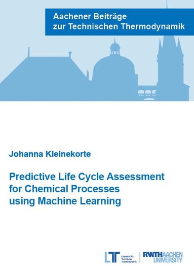 Johanna Kleinekorte - Predictive Life Cycle Assessment for Chemical Processes using Machine Learning, Häftad