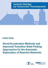bokomslag Novel Acceleration Methods and Improved Transition State Finding Approaches for the Automatic Exploration of Reaction Networks