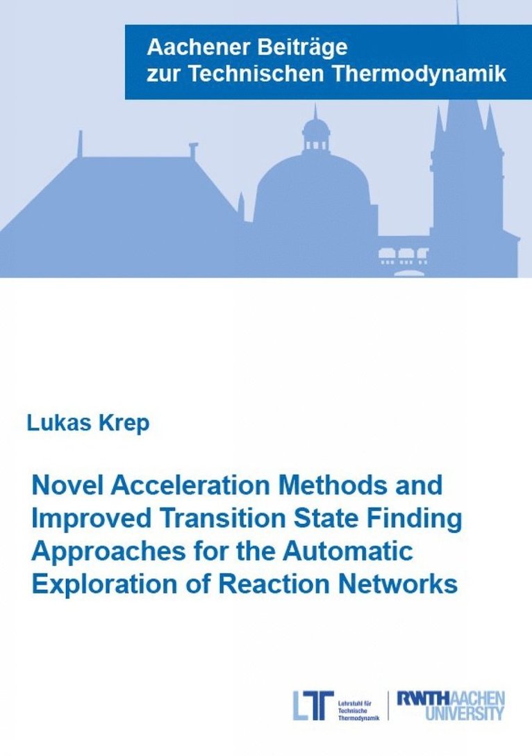 Lukas Krep, Ph.D. Krep, Dr Lukas - Novel Acceleration Methods and Improved Transition State Finding Approaches for the Automatic Exploration of Reaction Networks, Häftad