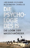 Jan Kizilhan, Alexandra Cavelius - Die Psychologie des IS, Inbunden