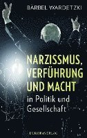 bokomslag Narzissmus, Verführung und Macht in Politik und Gesellschaft