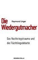 Raymond Unger - Die Wiedergutmacher, Inbunden
