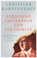 bokomslag Ferdinand Sauerbruch und die Charité