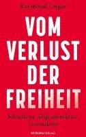 Raymond Unger - Vom Verlust der Freiheit, Inbunden