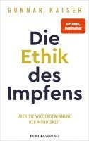 Gunnar Kaiser - Die Ethik des Impfens, Inbunden