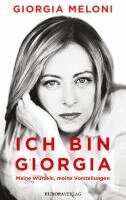 Giorgia Meloni - Ich bin Giorgia, Inbunden