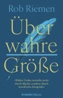 Rob Riemen - Über wahre Größe, Inbunden
