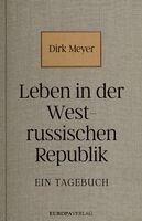 Dirk Meyer - Leben in der Westrussischen Republik, Inbunden