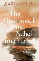 Jan Ilhan Kizilhan - Der Geschmack von Nebel und Tee, Inbunden