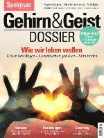 bokomslag Gehirn&Geist Dossier - Wie wir leben wollen