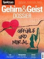 Gehirn&Geist Dossier - Gefühle und Moral 1