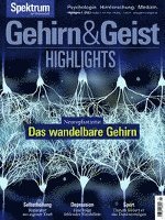 Gehirn&Geist Highlights - Das wandelbare Gehirn 1