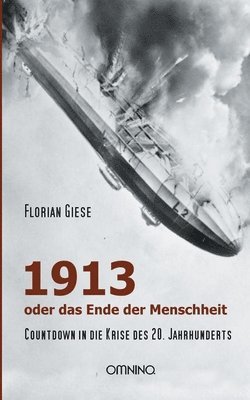 Florian Giese - 1913 - oder das Ende der Menschheit, Häftad. Tillgänglighet: Lägg i varukorg