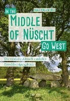bokomslag Go West - In the Middle of Nüscht. Die westliche Altmark entdecken