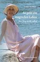 So geht ein magisches Leben