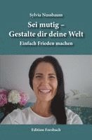 Sei mutig - Gestalte dir deine Welt