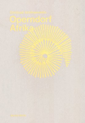 Aino Laberenz - Christoph Schlingensief: Operndorf Afrika, Häftad