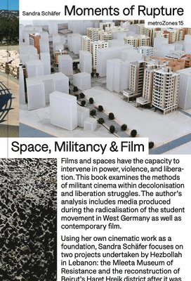 Sandra Schfer: Moments of Rupture. Spaces, Militancy & Film 1