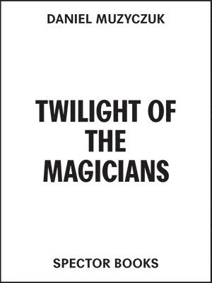 Daniel Muzyczuk - Twilight of the Magicians, Häftad